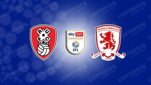 NHẬN ĐỊNH SOI KÈO ROTHERHAM UNITED VS MIDDLESBROUGH, 22H00 NGÀY 26/12