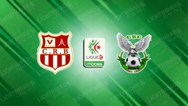 NHẬN ĐỊNH SOI KÈO BELOUIZDAD VS CONSTANTINE, 01H00 NGÀY 29/12