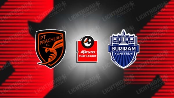 NHẬN ĐỊNH SOI KÈO PRACHUAP VS BURIRAM UNITED, 18H00 NGÀY 28/12