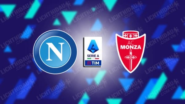 NHẬN ĐỊNH SOI KÈO NAPOLI VS MONZA, 00H30 NGÀY 30/12