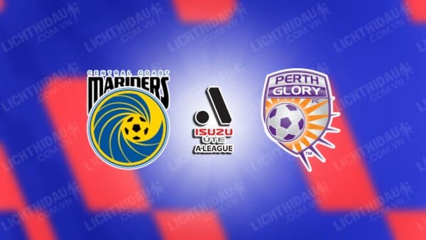 NHẬN ĐỊNH SOI KÈO CENTRAL COAST VS PERTH GLORY, 15H00 NGÀY 31/12