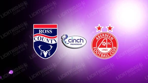 NHẬN ĐỊNH SOI KÈO ROSS COUNTY VS ABERDEEN, 22H00 NGÀY 02/01