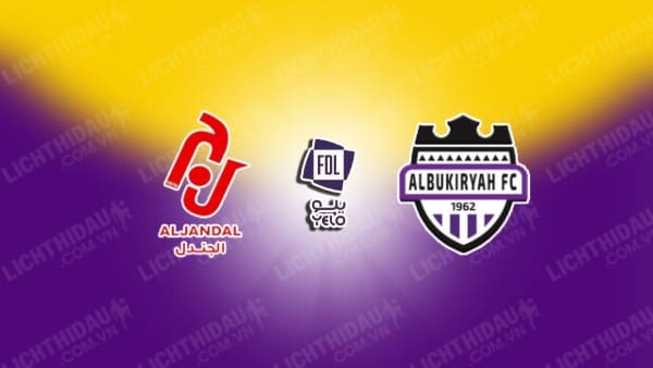 NHẬN ĐỊNH SOI KÈO AL JANDAL VS AL BUKAYRIYAH, 19H35 NGÀY 3/1