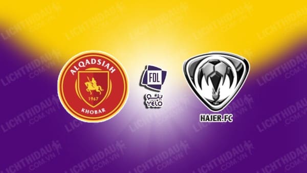 NHẬN ĐỊNH SOI KÈO AL-QADASIYA VS HAJER, 21H40 NGÀY 3/1