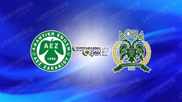 NHẬN ĐỊNH SOI KÈO AEZ ZAKAKIOU VS DOXA KATOKOPIAS, 00H00 NGÀY 5/1