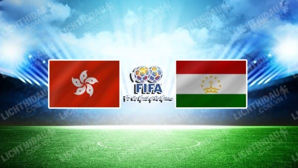 NHẬN ĐỊNH SOI KÈO HONG KONG VS TAJIKISTAN, 19H00 NGÀY 4/1