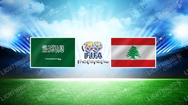 NHẬN ĐỊNH SOI KÈO SAUDI ARABIA VS LEBANON, 20H00 NGÀY 4/1