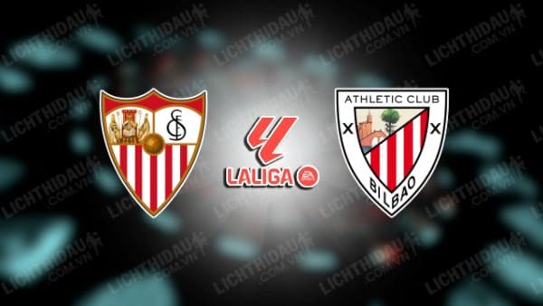 NHẬN ĐỊNH SOI KÈO SEVILLA VS BILBAO, 01H15 NGÀY 05/01