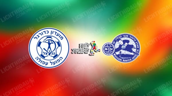 NHẬN ĐỊNH SOI KÈO HAPOEL AFULA VS MACCABI KABILIO JAFFA, 20H00 NGÀY 5/1