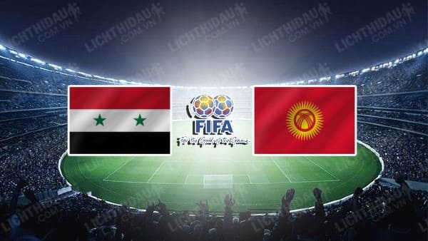 NHẬN ĐỊNH SOI KÈO SYRIA VS KYRGYZSTAN, 22H30 NGÀY 5/1