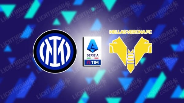 NHẬN ĐỊNH SOI KÈO INTER MILAN VS VERONA, 18H30 NGÀY 6/1