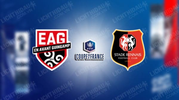 NHẬN ĐỊNH SOI KÈO GUINGAMP VS RENNES, 20H30 NGÀY 7/1