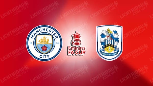 NHẬN ĐỊNH SOI KÈO MAN CITY VS HUDDERSFIELD, 21H00 NGÀY 7/1