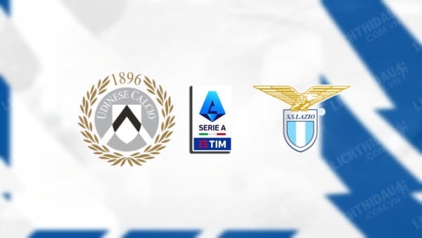 NHẬN ĐỊNH SOI KÈO UDINESE VS LAZIO, 21H00 NGÀY 7/1