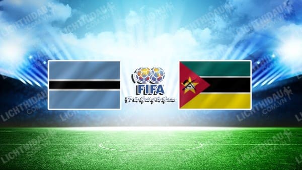 NHẬN ĐỊNH SOI KÈO BOTSWANA VS MOZAMBIQUE, 21H00 NGÀY 8/1