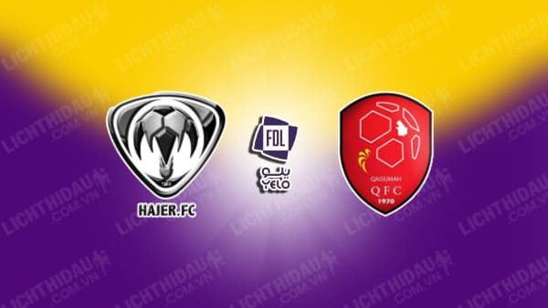 NHẬN ĐỊNH SOI KÈO HAJER VS AL QAISOMA, 19H15 NGÀY 9/1