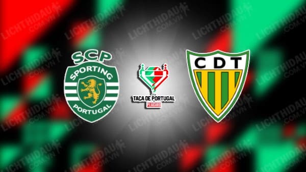 NHẬN ĐỊNH SOI KÈO SPORTING LISBON VS TONDELA, 01H45 NGÀY 10/1