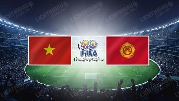 NHẬN ĐỊNH SOI KÈO VIỆT NAM VS KYRGYZSTAN, 22H30 NGÀY 9/1