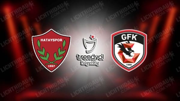 NHẬN ĐỊNH SOI KÈO HATAYSPOR VS GAZIANTEP, 21H00 NGÀY 10/1