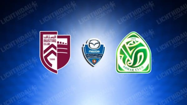 NHẬN ĐỊNH SOI KÈO AL RUSTAQ VS SOHAR CLUB, 19H55 NGÀY 11/1