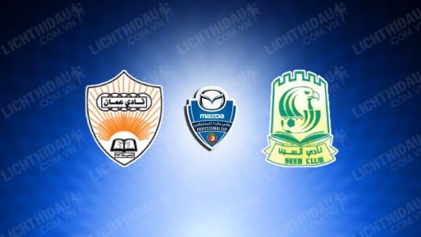 NHẬN ĐỊNH SOI KÈO OMAN CLUB VS AL SEEB, 19H55 NGÀY 11/1