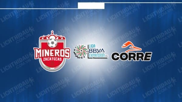 NHẬN ĐỊNH SOI KÈO ZACATECAS VS CORRECAMINOS, 10H05 NGÀY 12/1