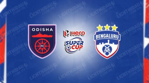 NHẬN ĐỊNH SOI KÈO ODISHA VS BENGALURU, 21H00 NGÀY 12/1