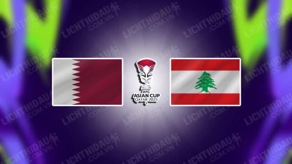 NHẬN ĐỊNH SOI KÈO QATAR VS LEBANON, 23H00 NGÀY 12/1