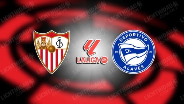 NHẬN ĐỊNH SOI KÈO SEVILLA VS ALAVES, 03H00 NGÀY 13/1