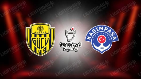 NHẬN ĐỊNH SOI KÈO ANKARAGUCU VS KASIMPASA, 17H30 NGÀY 13/1