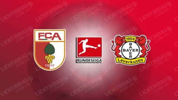 NHẬN ĐỊNH SOI KÈO AUGSBURG VS LEVERKUSEN, 21H30 NGÀY 13/1