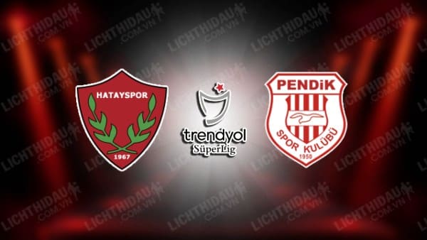 NHẬN ĐỊNH SOI KÈO HATAYSPOR VS PENDIKSPOR, 17H30 NGÀY 13/1