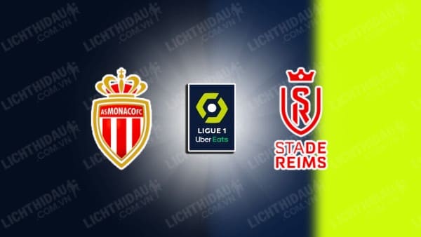 NHẬN ĐỊNH SOI KÈO MONACO VS REIMS, 23H00 NGÀY 13/1