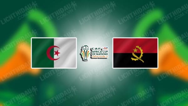 NHẬN ĐỊNH SOI KÈO ALGERIA VS ANGOLA, 03H00 NGÀY 16/1