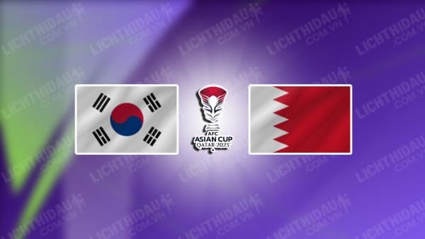 NHẬN ĐỊNH SOI KÈO HÀN QUỐC VS BAHRAIN, 18H30 NGÀY 15/01