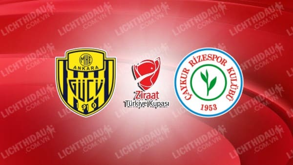 NHẬN ĐỊNH SOI KÈO ANKARAGUCU VS RIZESPOR, 23H00 NGÀY 16/1