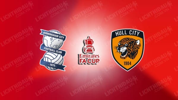 NHẬN ĐỊNH SOI KÈO BIRMINGHAM VS HULL CITY, 02H45 NGÀY 17/1