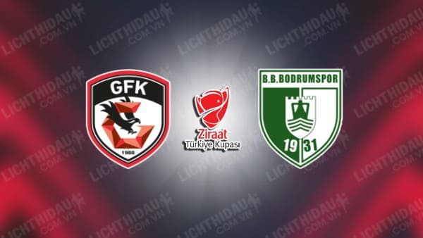 NHẬN ĐỊNH SOI KÈO GAZIANTEP VS BODRUMSPOR, 19H00 NGÀY 17/1