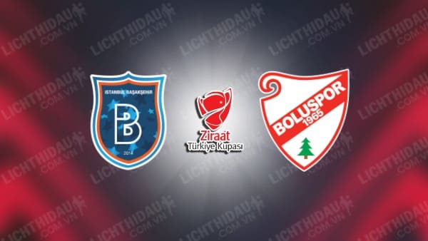 NHẬN ĐỊNH SOI KÈO ISTANBUL BASAKSEHIR VS BOLUSPOR, 17H00 NGÀY 17/01