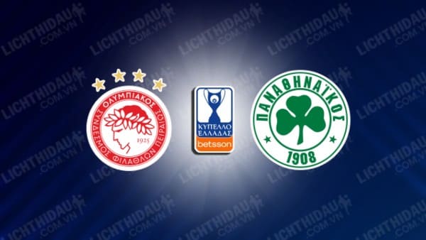 NHẬN ĐỊNH SOI KÈO OLYMPIACOS VS PANATHINAIKOS, 02H00 NGÀY 18/1