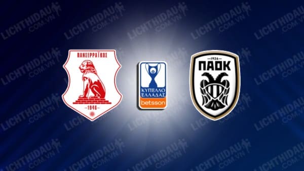 NHẬN ĐỊNH SOI KÈO PANSERRAIKOS VS PAOK, 22H00 NGÀY 17/1