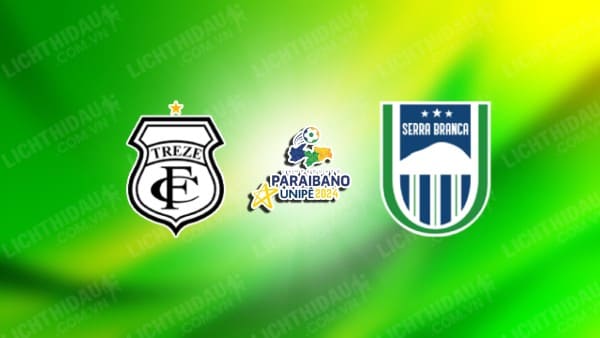 NHẬN ĐỊNH SOI KÈO TREZE VS SERRA BRANCA, 06H00 NGÀY 17/1