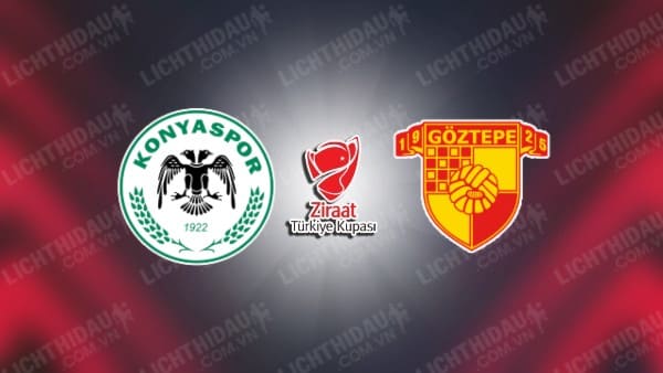 NHẬN ĐỊNH SOI KÈO KONYASPOR VS GOZTEPE, 21H00 NGÀY 18/1