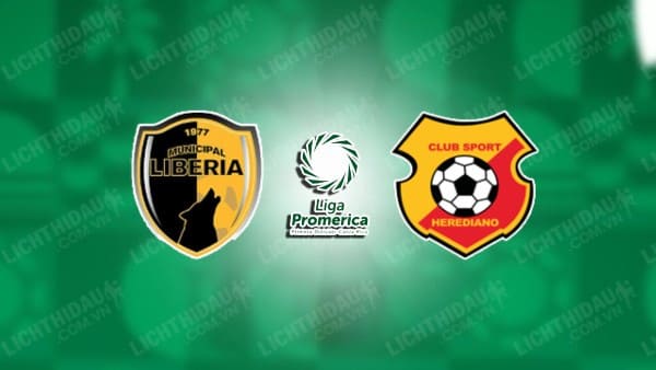 NHẬN ĐỊNH SOI KÈO MUNICIPAL LIBERIA VS HEREDIANO, 09H00 NGÀY 18/1