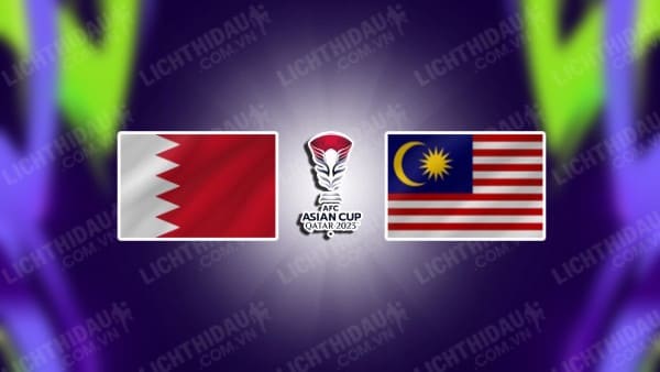 NHẬN ĐỊNH SOI KÈO BAHRAIN VS MALAYSIA, 21H30 NGÀY 20/1