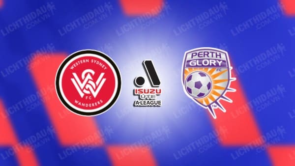 NHẬN ĐỊNH SOI KÈO WESTERN SYDNEY VS PERTH GLORY, 15H45 NGÀY 20/1