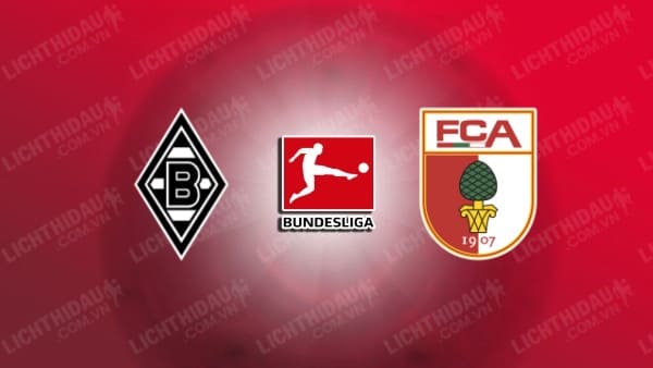 NHẬN ĐỊNH SOI KÈO MONCHENGLADBACH VS AUGSBURG, 23H30 NGÀY 21/1