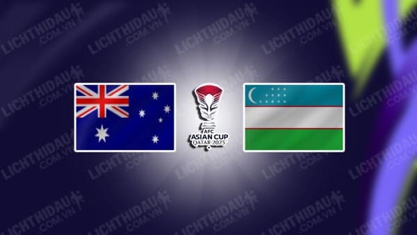 NHẬN ĐỊNH SOI KÈO AUSTRALIA VS UZBEKISTAN, 18H30 NGÀY 23/1