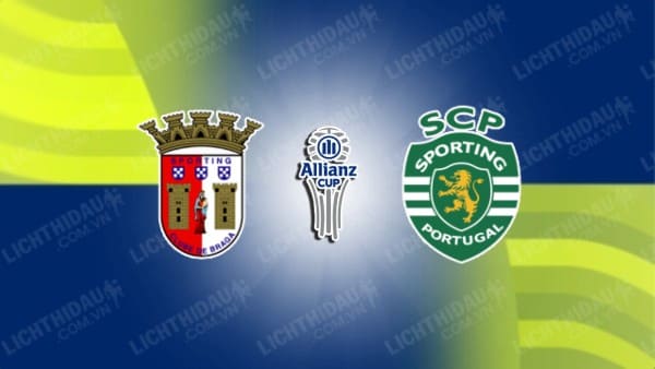 NHẬN ĐỊNH SOI KÈO BRAGA VS SPORTING LISBON, 02H45 NGÀY 24/1