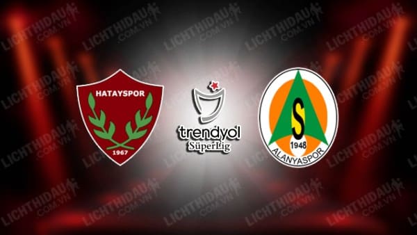 NHẬN ĐỊNH SOI KÈO HATAYSPOR VS ALANYASPOR, 21H00 NGÀY 23/1